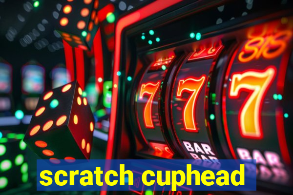 scratch cuphead